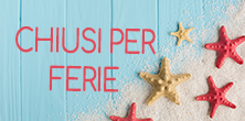 CHIUSURA ESTIVA: DALL’11 AL 21 AGOSTO